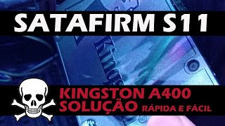 FIX to SATAFIRM S11 Kingston A400  Solução rápida e fácil [upl. by Lou]