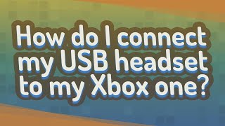 How do I connect my USB headset to my Xbox one [upl. by Krantz30]