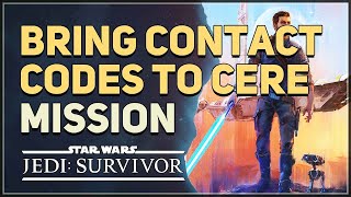 Bring Contact Codes To Cere Star Wars Jedi Survivor [upl. by Ellissa587]