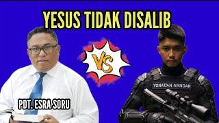 SIMULASI DEBAT PENDETA ESRA SORU VS YONATAN NANDAR PERIHAL YESUS TIDAK DISALIB [upl. by Damicke]