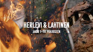 HERLEVI amp LAHTINEN  JAKSO 1  Tie pohjoiseen [upl. by Trueman393]