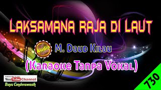 Laksamana Raja Di Laut M Daud Kilau Original AudioHQ  Karaoke Tanpa Vokal [upl. by Broddie]