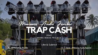 TRAP CASH  Minionss Audio Feat Wong Bebas projects [upl. by Giulio852]