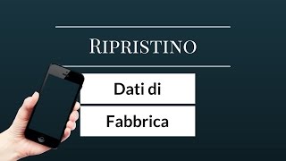 Android  Ripristino ai dati di fabbrica [upl. by Rance]