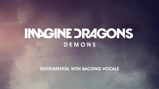 Imagine Dragons  Demons Instrumental with Backing Vocals [upl. by Nayab998]