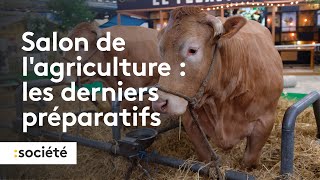 Salon de lagriculture les derniers préparatifs [upl. by Mariette]