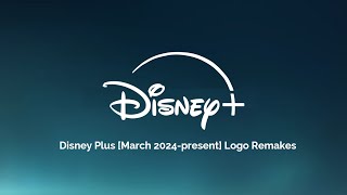 Disney Plus March 2024present Logo Remakes [upl. by Trutko]