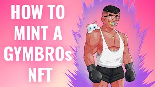 HOW TO MINT A GYMBROs NFT  Full Walkthrough Tutorial Video [upl. by Ithnan]