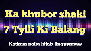 Ka Khubor sha ki 7 tylli ki Balang Part 2 [upl. by Shaun]