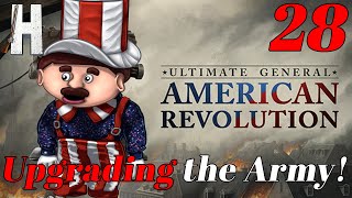 Ultimate General American Revolution  Upgrading the Army  Part 28 [upl. by Illib716]