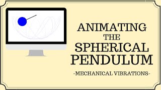 Animating the Spherical Pendulum 2DOF [upl. by Oitaroh]