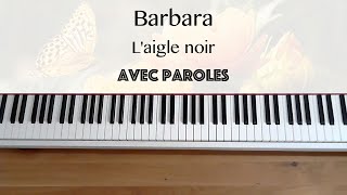 Barbara  Laigle noir avec paroles  Piano [upl. by Ponzo]