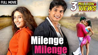 Shahid Kareena  Milenge Milenge Full Movie 2010 EXCLUSIVE RELEASE  Shahid Kapoor Kareena Kapoor [upl. by Llevad]