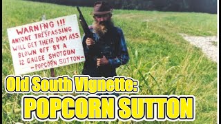 Old South Vignette Popcorn Sutton [upl. by Kessel]