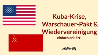 KubaKrise Warschauer Pakt amp Wiedervereinigung Deutschlands einfach erklärt  OstWestKonflikt [upl. by Hutchinson]