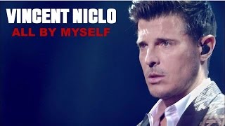 Vincent Niclo  All by myself live officiel [upl. by Oicafinob]