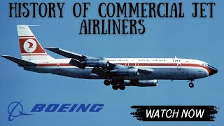 History of Commercial Jet Airliners Boeing 707 [upl. by Onairam]