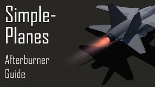 SimplePlanes Easy Afterburner Tutorial [upl. by Anilesor]