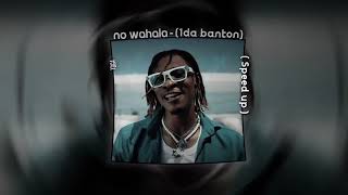 no wahala   1da banton  Speed up [upl. by Hamnet]