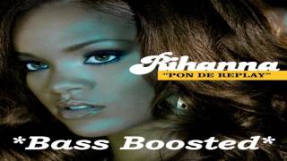 Rihanna  Pon de Replay Bass Boosted [upl. by Plank146]