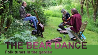 The Bear Dance  Folk tunes in the garden [upl. by Zosi]