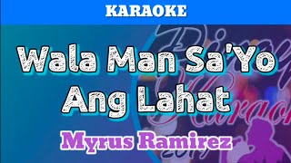 Wala Man Sayo Ang Lahat by Myrus Karaoke [upl. by Yates]