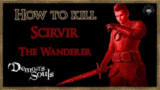 Demons Souls  Black Phantom  How to kill Scirvir the Wanderer  Easy Kill  Talisman of Beasts [upl. by Rimahs]