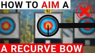 How To Aim A Recurve Bow Properly [upl. by Desirea902]