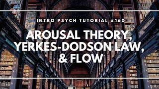 Arousal Theory YerkesDodson Law and Flow Intro Psych Tutorial 160 [upl. by Nevag572]