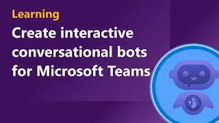 Create interactive conversational bots for Microsoft Teams [upl. by Ajna]