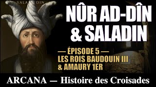 Nûr adDîn et lavènement de Saladin  Histoire des Croisades 512 [upl. by Terrance58]