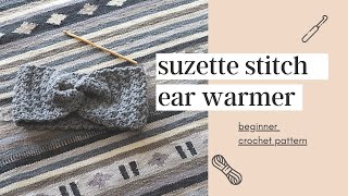 Suzette Stitch Ear Warmer  Beginner Friendly Crochet Pattern [upl. by Vacla]