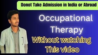 Donot take Admission in Occupational Therapy without watching this video occupationaltherapy wfot [upl. by Ailadi461]