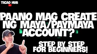 HOW TO CREATE PAYMAYA OR MAYA ACCOUNTPAANO GUMAWA NG PAYMAYAMAYA ACCOUNTSTEP BY STEPTICAO HUB [upl. by Ennayehc739]