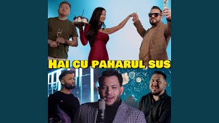 Hai Cu Paharul Sus [upl. by Ambrosius]