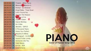 Best Popular Piano Covers of Popular Songs 2023  Most Beautiful Piano Love Songs  Pop Songs 2023 [upl. by Mikeb]