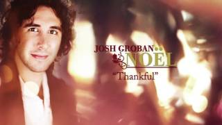 Josh Groban  Thankful Official HD Audio [upl. by Grannias]