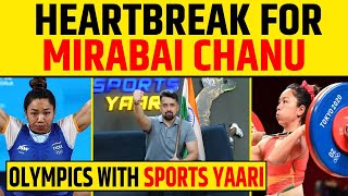 🔴PARIS OLYMPICS 2024 HEART BREAK FOR MIRABAI CHANU 😣 OLYMPICS WITH SPORTS YAARI [upl. by Guild]