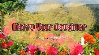 MARRY YOUR DAUGHTER  Karaoke Version  in the style of Brian McKnight Jr [upl. by Leirea]