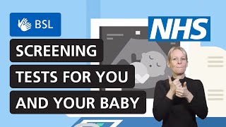 Screening tests for you and your baby  NHS BSL [upl. by Atekehs]