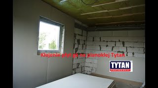 Klejenie płyt gk na pianoklej TYTAN [upl. by Nyrhtac318]