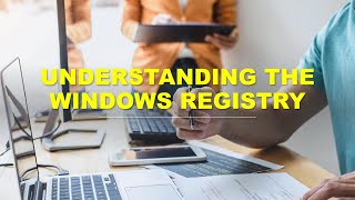 Understanding the Windows Registry [upl. by Winterbottom]