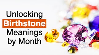 Birthstones Explained What Your Birth Month Reveals [upl. by Tadich850]