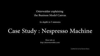 Osterwalder explaining the Nespressos Business Model Canvas [upl. by Adnoma]