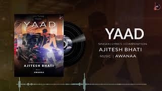 Yaad  Ajitesh Bhati  Awanaa  Hit Tunes  Latest Punjabi Songs 2020 [upl. by Dnaltiac161]