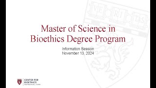 Master of Science in Bioethics Program Information Session  November 13 2024 [upl. by Sunday]