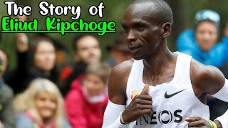 The Story of Eliud Kipchoge [upl. by Aimet765]