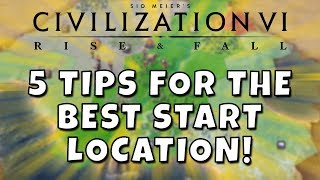 Civilization 6  Five Tips for the BEST Start Location First City Settling Guide [upl. by Eitac551]