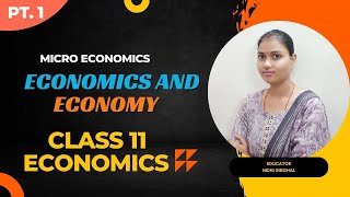 Economics and Economy  Micro Economics  Class 11  Chap 1  Part 1 [upl. by Un]