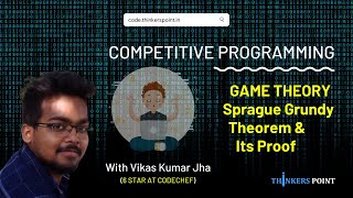 Sprague Grundy Theorem with Proof  Game Theory  Competitive Programming [upl. by Jepson]